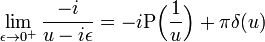  \lim_{\epsilon \rightarrow 0^+}  \frac{-i}{u-i\epsilon} = -i \mathrm{P}\Big(\frac{1}{u}\Big) + \pi \delta(u) 