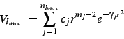 \begin{displaymath}V_{l_{max}} = \sum_{j=1}^{n_{l_{max}}} c_j r^{m_j-2} e^{-\gamma _j r^2}%,
\end{displaymath}