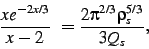 \begin{displaymath}
\frac{xe^{-2x/3}}{x-2}=\frac{2\pi^{2/3}\rho_s^{5/3}}{3Q_s}
,\end{displaymath}