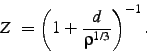 \begin{displaymath}
Z=\left (1+{\frac {d}{{\rho}^{1/3}}}\right )^{-1}
.\end{displaymath}