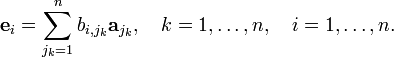 
\mathbf{e}_{i} = \sum_{j_k=1}^n b_{i, j_{k} } \mathbf{a}_{j_k}, \quad k=1,\ldots,n,\quad i=1,\ldots,n.
