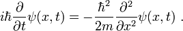 i\hbar\frac{\partial}{\partial t}\psi(x,t) = -\frac{\hbar^2}{2m}\frac{\partial^2}{\partial x^2}\psi(x,t)\ .