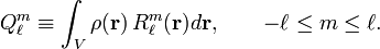  Q^m_\ell \equiv \int_V\rho(\mathbf{r})\,  R^{m}_\ell(\mathbf{r})d\mathbf{r},\qquad -\ell \le m \le \ell. 