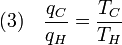 (3)\quad
\frac{q_C}{q_H} = \frac{T_C}{T_H}
