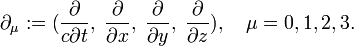 
\partial_\mu := (\frac{\partial}{c\partial t},\; \frac{\partial}{\partial x},\; \frac{\partial}{\partial y},\; \frac{\partial}{\partial z}),\quad \mu=0,1,2,3.
