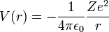 V(r) = -\frac{1}{4 \pi \epsilon_0} \frac{Ze^2}{r}