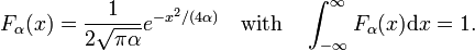  F_\alpha(x) = \frac{1}{2\sqrt{\pi\alpha}} e^{-x^2/(4\alpha)}\quad\hbox{with}\quad \int_{-\infty}^\infty F_\alpha(x)\mathrm{d} x = 1. 