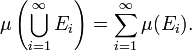 \mu\left(\bigcup_{i=1}^\infty E_i\right) = \sum_{i=1}^\infty \mu(E_i).