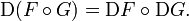\mathrm{D}(F \circ G) = \mathrm{D}F \circ \mathrm{D}G . \,