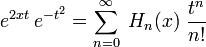  e^{2xt}\,e^{-t^2}=\sum_{n=0}^\infty\;H_n(x)\; \frac{t^n}{n!} 
