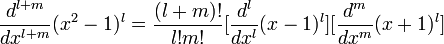 \frac{d^{l+m}}{dx^{l+m}}(x^{2}-1)^{l} = \frac{(l+m)!}{l!m!} [\frac{d^{l}}{dx^{l}} (x-1)^{l}]  [\frac{d^{m}}{dx^{m}}(x+1)^{l}]