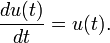  \frac{du(t)}{dt} = u(t). 