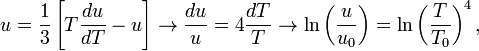 
u = \frac{1}{3} \left[ T \frac{d u}{d T} - u\right]
\rightarrow \frac{d u}{u} = 4 \frac{dT}{T} \rightarrow
\ln\left(\frac{u}{u_0}\right) =  \ln\left( \frac{T}{T_0} \right)^4,
