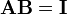 
\mathbf{A}\mathbf{B} = \mathbf{I}
