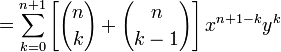  = \sum_{k=0}^{n+1} \left[ {n \choose k} + {n \choose {k -1}} \right] x^{n+1-k} y^k \,