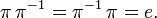 
 \pi\, \pi^{-1} = \pi^{-1}\, \pi = e.
