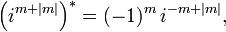  \Big(i^{m+|m|}\Big)^* = (-1)^m\, i^{-m+|m|}, \, 