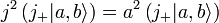  j^2 \left(j_+|a,b\rangle\right) = a^2 \left( j_+ |a,b\rangle\right) 