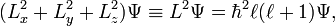 (L_x^2+L_y^2+L_z^2) \Psi \equiv L^2 \Psi = \hbar^2 \ell(\ell+1) \Psi,
