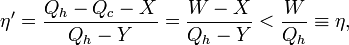  \eta' = \frac{Q_h-Q_c -X}{Q_h-Y} =\frac{W -X}{Q_h-Y}  < \frac{W}{Q_h} \equiv \eta, 