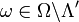 \omega \in \Omega \backslash \Lambda'