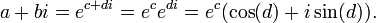 a + bi = e^{c + di} = e^ce^{di} = e^c(\cos(d) + i \sin(d)).\,
