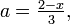 \textstyle a = \frac{2-x}3, 