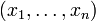 (x_1, \ldots, x_n)