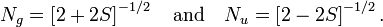 
N_g = \left[ 2 + 2 S \right]^{-1/2}\quad\hbox{and}\quad N_u = \left[ 2 - 2 S \right]^{-1/2}.
