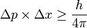  \Delta p \times \Delta x \geq \frac{h}{4 \pi} 