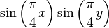 \sin\left(\frac{\pi}{4}x\right) \sin\left(\frac{\pi}{4}y\right)