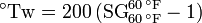 ^\circ \mathrm{Tw} = 200\, (\mathrm{SG}_{60\,^\circ \mathrm{F}}^{60\,^\circ \mathrm{F}} -1)