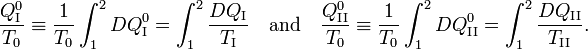  \frac{Q^0_\mathrm{I}}{T_0} \equiv \frac{1}{T_0} \int_1^2 DQ^0_\mathrm{I} = \int_1^2 \frac{DQ_\mathrm{I}}{T_\mathrm{I}} \quad\hbox{and}\quad  \frac{Q^0_\mathrm{II}}{T_0} \equiv \frac{1}{T_0} \int_1^2 DQ^0_\mathrm{II} = \int_1^2 \frac{DQ_\mathrm{II}}{T_\mathrm{II}} . 