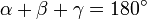 
\alpha + \beta + \gamma = 180^\circ
