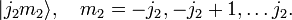    |j_2 m_2\rangle,\quad m_2=-j_2,-j_2+1,\ldots j_2. 