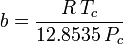 b = \frac{R\, T_c}{12.8535\, P_c}