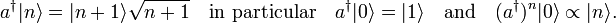 
a^\dagger |n \rangle = |n+1 \rangle \sqrt{n+1} \quad\hbox{in particular}\quad
a^\dagger |0 \rangle = |1 \rangle \quad\hbox{and}\quad (a^\dagger)^n |0\rangle \propto |n\rangle.
