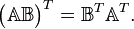  \big( \mathbb{A}\mathbb{B} \big)^T = \mathbb{B}^T \mathbb{A}^T. 