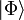  |\Phi \rangle