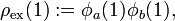 
\rho_{\rm ex}(1) := \phi_a(1)\phi_b(1),
