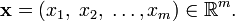 
\mathbf{x} = (x_1,\; x_2,\; \ldots, x_m)\in \mathbb{R}^m .
