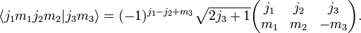    \langle j_1 m_1 j_2 m_2 | j_3 m_3 \rangle =   (-1)^{j_1-j_2+m_3}\sqrt{2j_3+1} \begin{pmatrix}   j_1 & j_2 & j_3\\   m_1 & m_2 & -m_3 \end{pmatrix}. 
