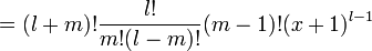 = (l+m)! \frac{l!}{m!(l-m)!} (m-1)! (x+1)^{l-1}