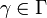 \gamma \in \Gamma