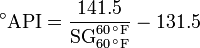 ^\circ \mathrm{API} = \frac{141.5}{\mathrm{SG}_{60\,^\circ \mathrm{F}}^{60\,^\circ \mathrm{F}}} - \mathrm{131.5}
