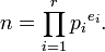  n = \prod_{i=1}^r {p_i}^{e_i} . \,