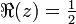 \Re(z)=\tfrac{1}{2}