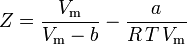 Z = \frac{V_\mathrm{m}}{V_\mathrm{m} - b} - \frac{a}{R\,T\,V_\mathrm{m}}