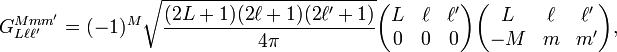 G^{M m m'}_{L \ell \ell'}= (-1)^M\sqrt{\frac{(2L+1)(2\ell+1)(2\ell'+1)}{4\pi}}\begin{pmatrix}L  & \ell & \ell' \\0  & 0    & 0 \\\end{pmatrix}\begin{pmatrix}L  & \ell & \ell' \\ -M & m    & m' \\ \end{pmatrix},