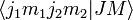 \langle j_1m_1j_2m_2|JM\rangle